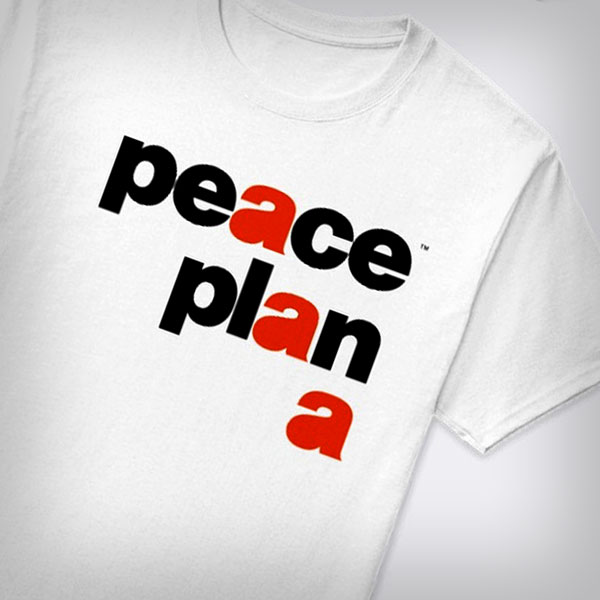 Shop Peace Plan A and No A-Holes t-shirts, hoodies, buttons, yard signs and more.